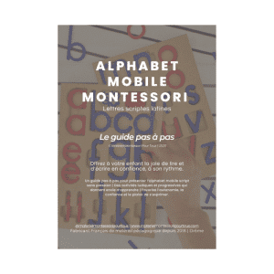 Guide pas à pas pour alphabet mobile Montessori script – activités Montessori maison ou classe, pédagogie respectée pour apprendre à lire et écrire aux enfants dès 4 ans.